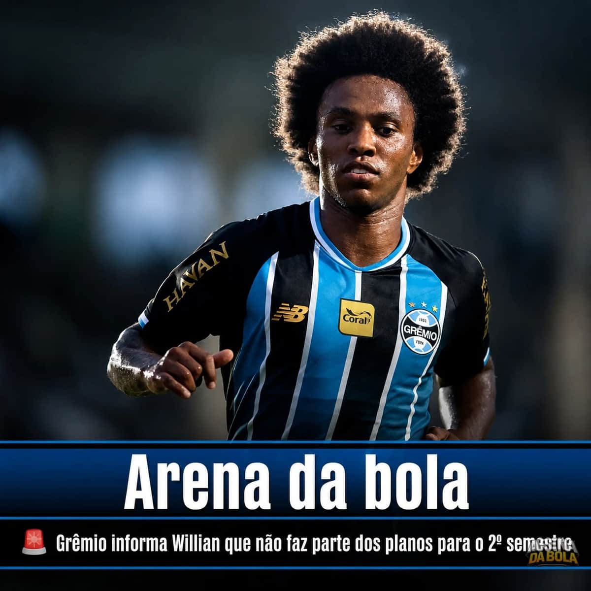 🚨 Grêmio informa Willian que não faz parte dos planos para o 2º semestre
