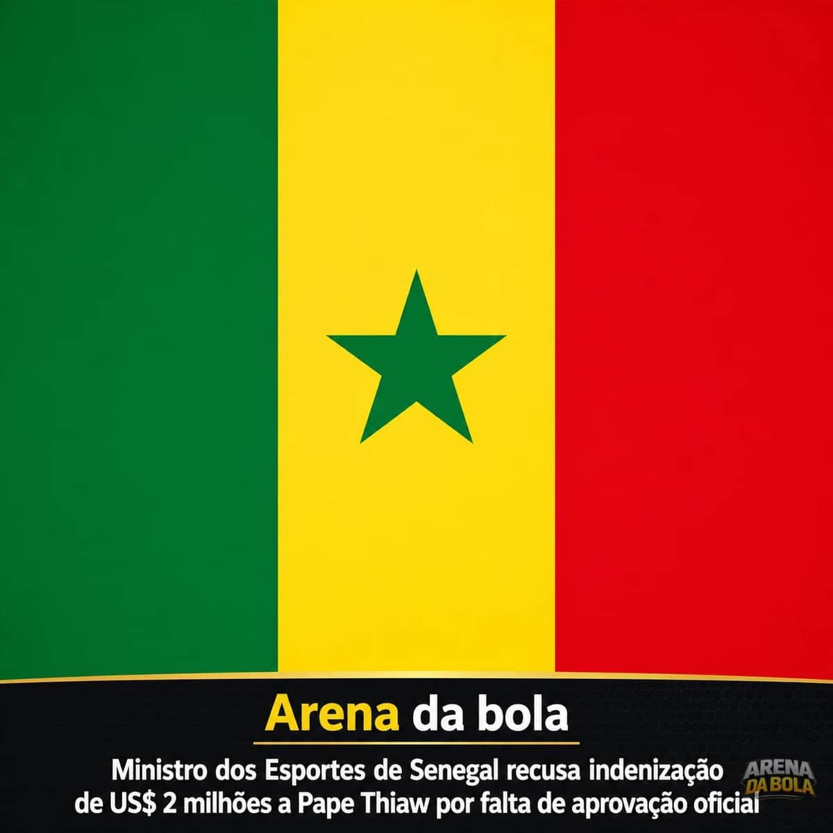 Ministro dos Esportes de Senegal recusa indenização de US$ 2 milhões a Pape Thiaw por falta de aprovação oficial