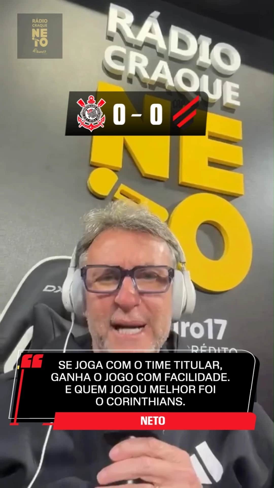 Neto analisa desempenho do Corinthians em empate com o Athletico-PR no Brasileirão