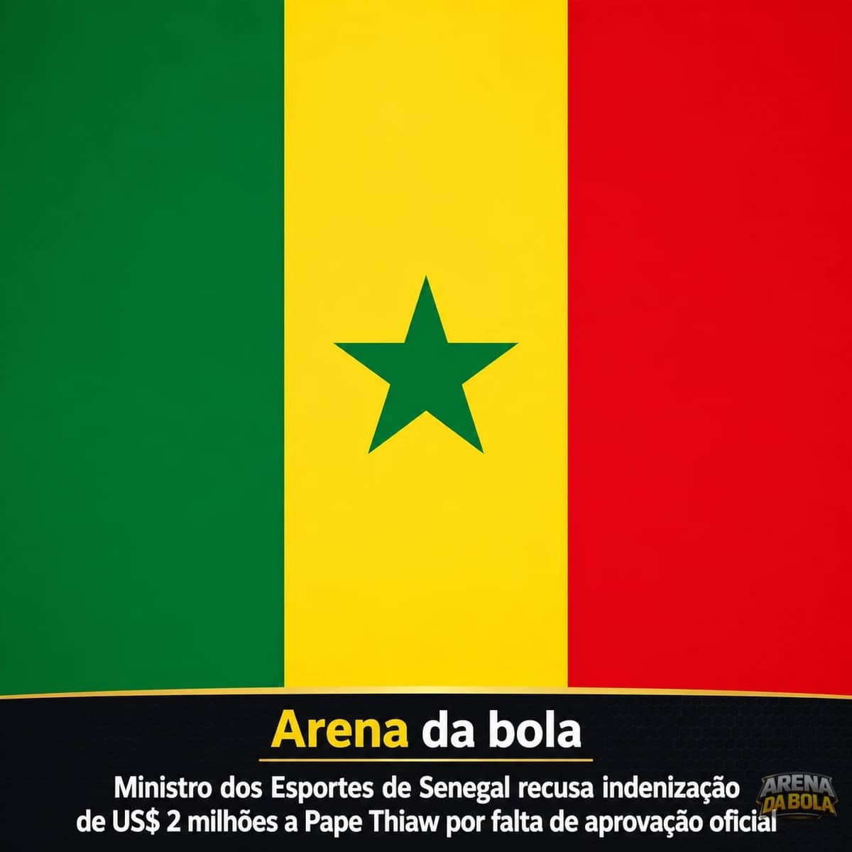 Ministro dos Esportes de Senegal recusa indenização de US$ 2 milhões a Pape Thiaw por falta de aprovação oficial