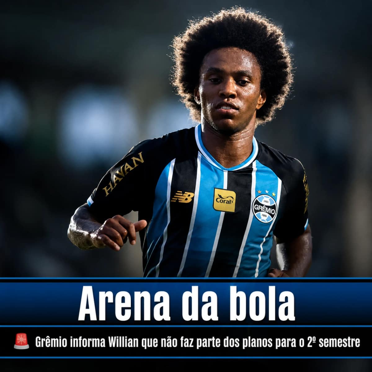 🚨 Grêmio informa Willian que não faz parte dos planos para o 2º semestre