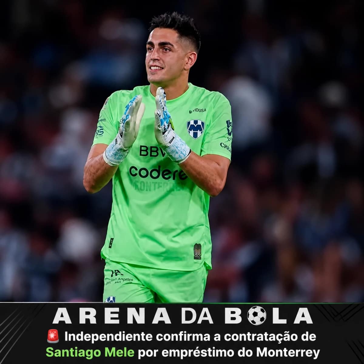 🚨 Independiente confirma a contratação de Santiago Mele por empréstimo do Monterrey
