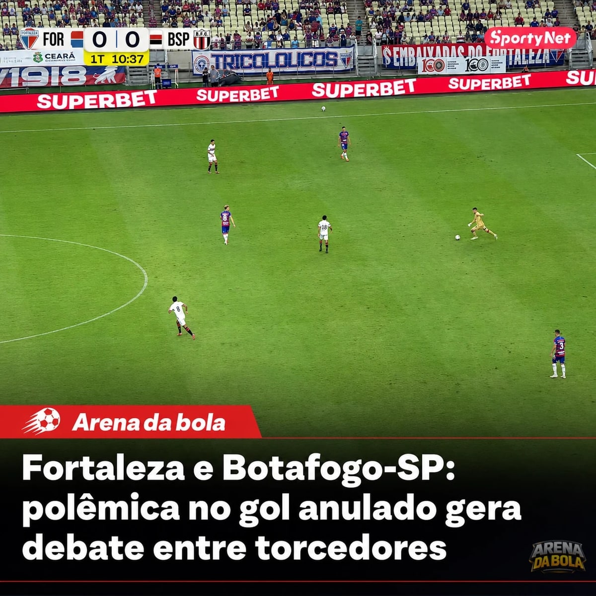 Fortaleza e Botafogo-SP: polêmica no gol anulado gera debate entre torcedores