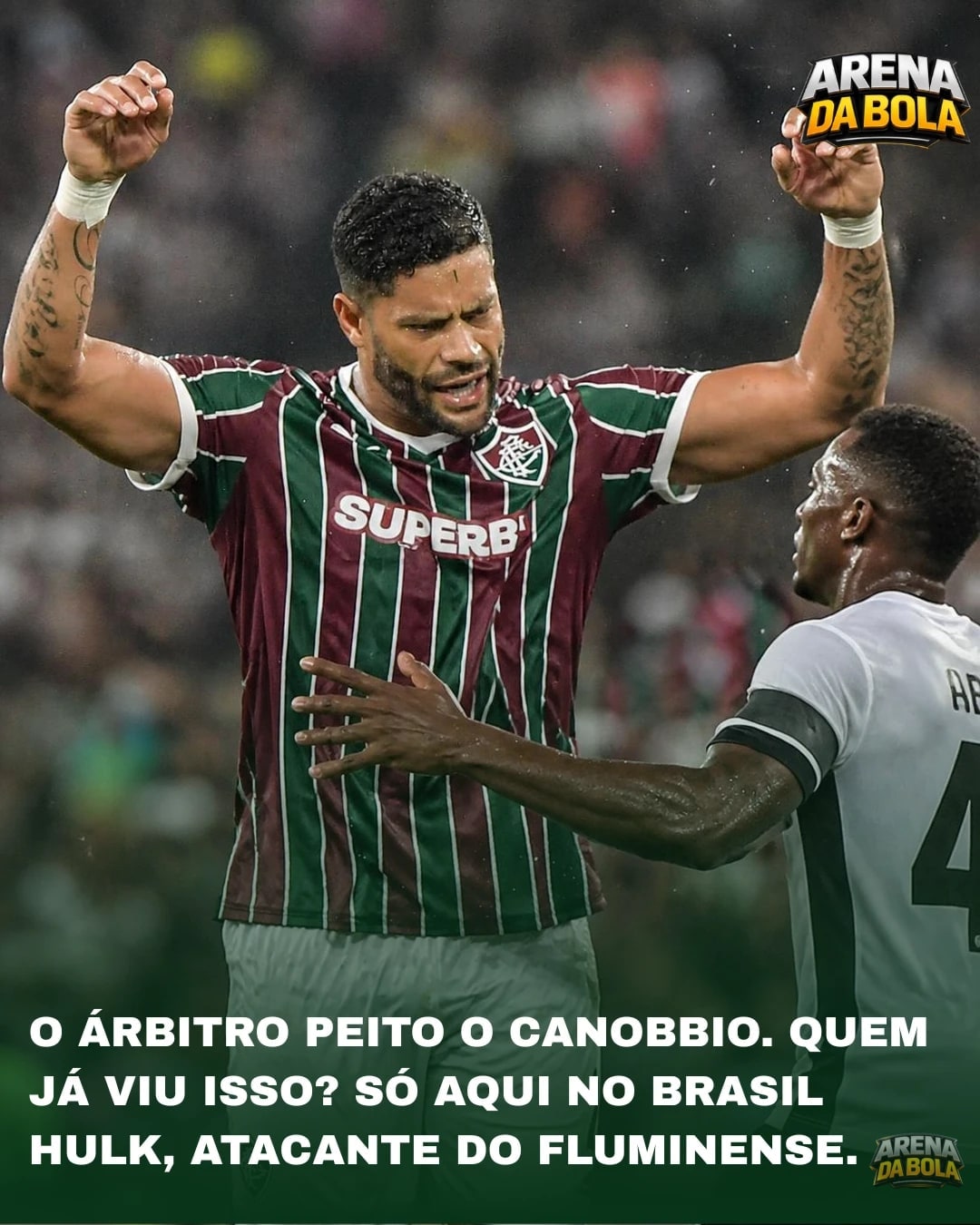😠 HULK SAI PISTOLA COM O ÁRBITRO NO INTERVALO: “NÃO TEM PERSONALIDADE”