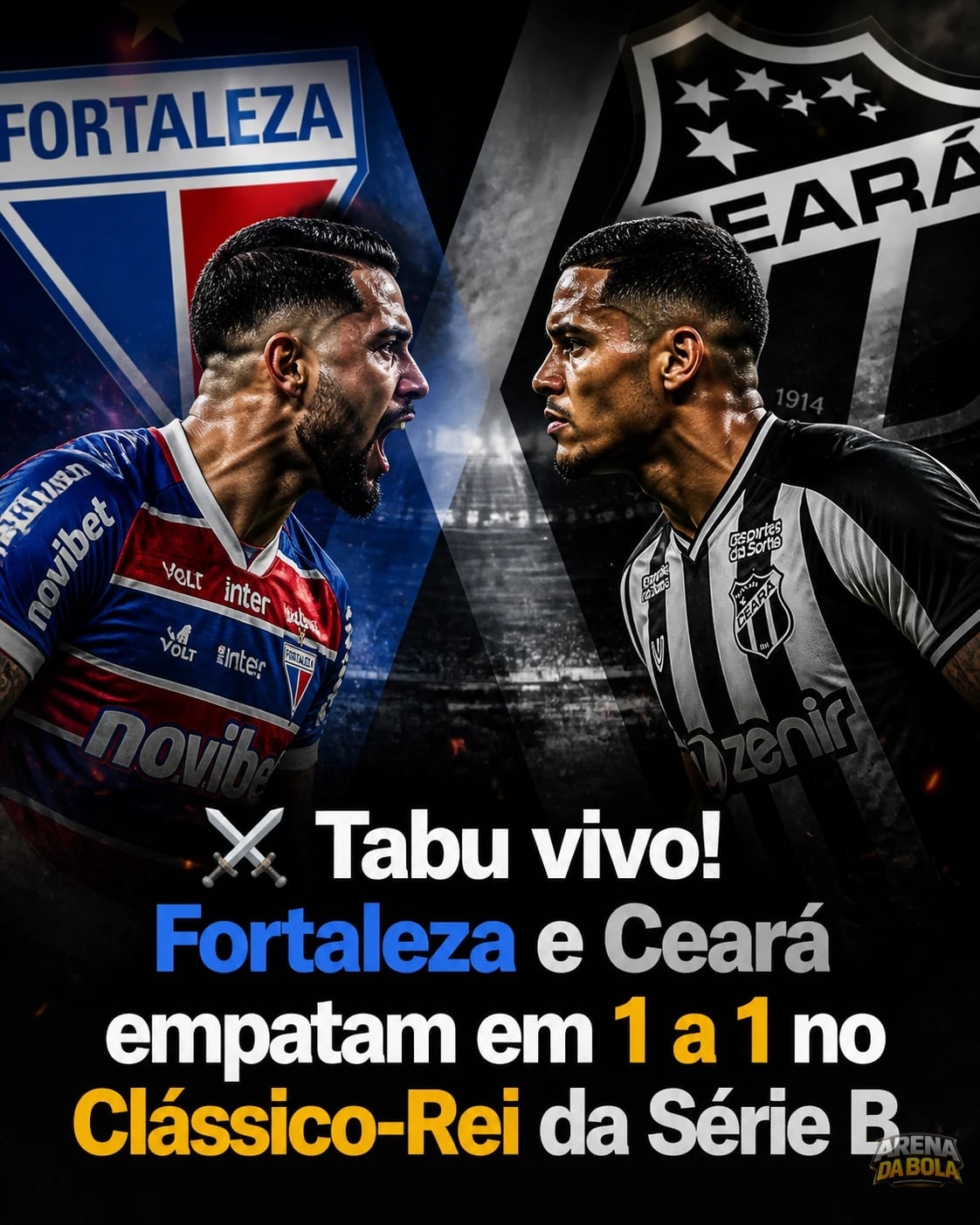 ⚔️ Tabu vivo! Fortaleza e Ceará empatam em 1 a 1 no Clássico-Rei da Série